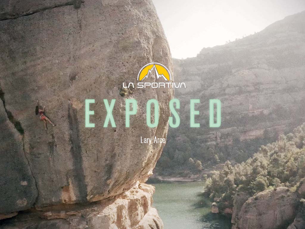 EXPOSED, the video storytelling by climber Larissa Arce is now online